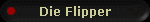 Die Flipper